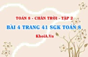 Bài 4 trang 41 Toán 8 Chân trời sáng tạo Tập 2